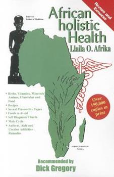 African Holistic Health (Paperback) by: Llaila Afrika
