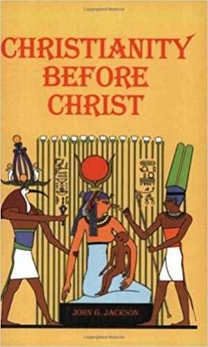 Christianity Before Christ (Paperback) by: John G. Jackson