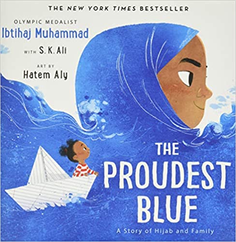 The Proudest Blue: A Story of Hijab and Family (Hardcover) – Picture Book by Ibtihaj Muhammad